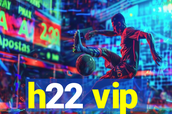 h22 vip